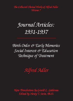 [Collected Clinical Works of Alfred Adler 07] • Journal Articles · 1931-1937